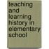 Teaching And Learning History In Elementary School