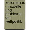 Terrorismus - Modelle Und Probleme Der Weltpolitik door Michael Mielke