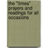 The "Times" Prayers and Readings for All Occasions