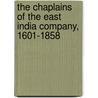 The Chaplains Of The East India Company, 1601-1858 door O'Connor Daniel