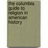 The Columbia Guide To Religion In American History door Paul Harvey