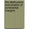 The Destruction And Erosion Of Continental Margins door Ingram Wesley