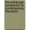 The Edinburgh Companion to Contemporary Liberalism door Katherine Duncan Aimone