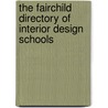 The Fairchild Directory Of Interior Design Schools by Editorial Team Fairchild Books