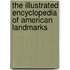 The Illustrated Encyclopedia Of American Landmarks