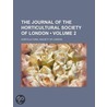 The Journal Of The Horticultural Society Of London by Horticultural Society of London