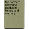 The Northern Cheyenne Exodus in History and Memory door Ramon Powers