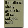 The Official Study Guide For All Sat Subject Tests by The College Board