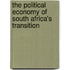 The Political Economy of South Africa's Transition