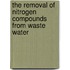 The Removal Of Nitrogen Compounds From Waste Water