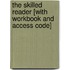 The Skilled Reader [With Workbook And Access Code]