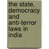The State, Democracy And Anti-Terror Laws In India