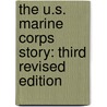 The U.S. Marine Corps Story: Third Revised Edition door J. Robert Moskin
