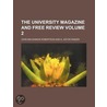 The University Magazine And Free Review (Volume 2) by John MacKinnon Robertson