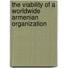 The Viability Of A Worldwide Armenian Organization by Z.S. Andrew Demirdjian