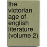 The Victorian Age Of English Literature (Volume 2) door Oliphant Margaret