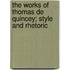 The Works Of Thomas De Quincey; Style And Rhetoric