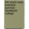 The Worst-Case Scenario Survival Handbook: College door Joshua Piven