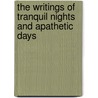 The Writings of Tranquil Nights and Apathetic Days door Lana Cameron