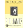 Time To Be In Earnest: A Fragment Of Autobiography by P-D. James