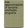 Tree Approximations Of Dynamic Stochastic Programs door Radoslava Mirkov
