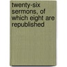 Twenty-Six Sermons, Of Which Eight Are Republished door Richard Ramsden