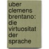 Uber Clemens Brentano: Die Virtuositat Der Sprache