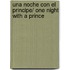 Una Noche Con El Principe/ One Night With a Prince
