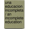 Una educacion incompleta / An Incomplete Education door Evelyn Waugh