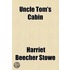 Uncle Tom's Cabin, Or, Life Among The Lowly (1852)