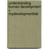 Understanding Human Development + Mydevelopmentlab door Wendy L. Dunn