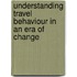 Understanding Travel Behaviour in an Era of Change