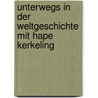 Unterwegs in der Weltgeschichte mit Hape Kerkeling by Gero von Boehm