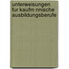 Unterweisungen Fur Kaufm Nnische Ausbildungsberufe door Grin Verlag (Hrsg ).