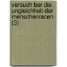 Versuch Ber Die Ungleichheit Der Menschenracen (3) door Arthur Gobineau