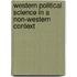 Western Political Science In A Non-Western Context
