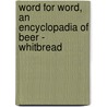 Word For Word, An Encyclopadia Of Beer - Whitbread door Anon