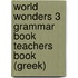 World Wonders 3 Grammar Book Teachers Book (Greek)
