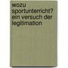 Wozu Sportunterricht? Ein Versuch Der Legitimation door Juliane Sch Fer