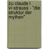 Zu Claude L Vi-Strauss - "Die Struktur Der Mythen" by Florian Kuhne