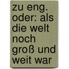 Zu eng. Oder: Als die Welt noch groß und weit war door Rolf Berlimont