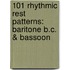 101 Rhythmic Rest Patterns: Baritone B.C. & Bassoon