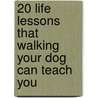 20 Life Lessons That Walking Your Dog Can Teach You door Tina Villa