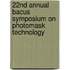 22Nd Annual Bacus Symposium On Photomask Technology