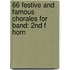 66 Festive And Famous Chorales For Band: 2Nd F Horn