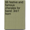66 Festive And Famous Chorales For Band: 3Rd F Horn door Frank Erickson
