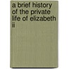 A Brief History Of The Private Life Of Elizabeth Ii door Professor Michael Paterson