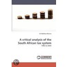 A Critical Analysis Of The South African Tax System by Dr Matthew Marcus