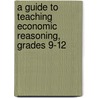 A Guide to Teaching Economic Reasoning, Grades 9-12 by Richard D. Western