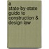 A State-by-State Guide to Construction & Design Law